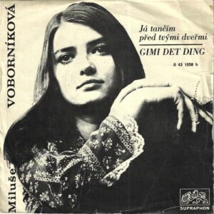 MILUŠE VOBORNÍKOVÁ – JÁ TANČÍM PŘED TVÝMI DVEŘMI / GIMI DET DING (SP)