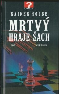 MRTVÝ HRAJE ŠACH – Rainer Holbe
