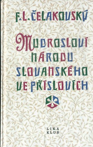 mudrnaslov MUDROSLOVÍ NÁRODU SLOVANSKÉHO VE PŘÍSLOVÍCH – F. L. Čelakovský