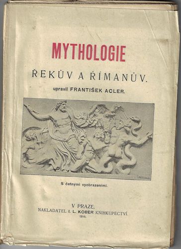 mytholrekarim MYTHOLOGIE ŘEKŮV A ŘÍMANŮV – František Acler