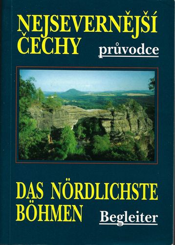 NEJSEVERNĚJŠÍ ČECHY / DAS NÖRDLICHSTE BÖHMEN – Jiří Švécar
