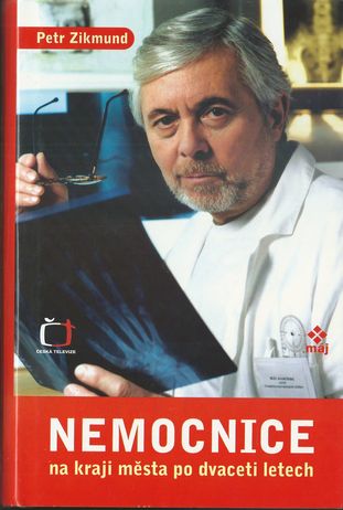 NEMOCNICE NA KRAJI MĚSTA PO DVACETI LETECH – Petr Zikmund