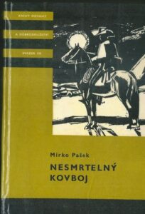 NESMRTELNÝ KOVBOJ – Mirko Pašek