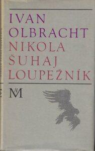NIKOLA ŠUHAJ LOUPEŽNÍK – Ivan Olbracht