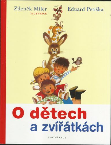 odetcazvirtk O DĚTECH A ZVÍŘÁTKÁCH – Eduard Petiška