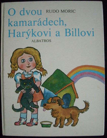 O DVOU KAMARÁDECH, HARÝKOVI A BILLOVI – Rudo Moric