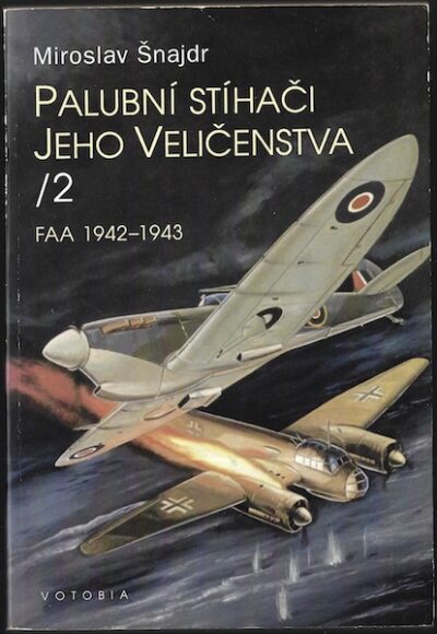 PALUBNÍ STÍHAČI JEHO VELIČENSTVA 2 – Miroslav Šnajdr