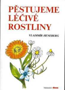 PĚSTUJEME LÉČIVÉ ROSTLINY – Vladimír Heneberg