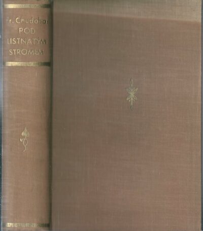 POD LISTNATÝM STROMEM – František Chudoba