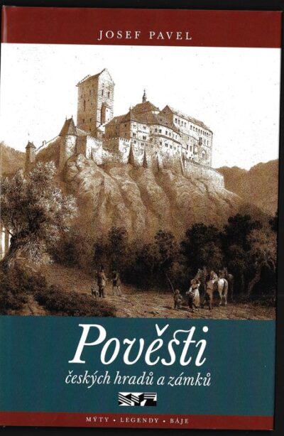 POVĚSTI ČESKÝCH HRADŮ A ZÁMKŮ – Josef Pavel
