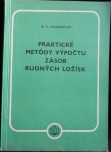 PRAKTICKÉ METÓDY VÝPOČTU ZÁSOB RUDNÝCH LOŽÍSK – A.p. Prokofiev