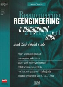 REENGINEERING A MANAGEMENT ZMĚN – Jaroslav Tománek