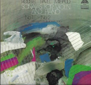 ROUSSEL, RAVEL, MILHAUD – SONATAS FOR VIOLIN AND PIANO (LP)