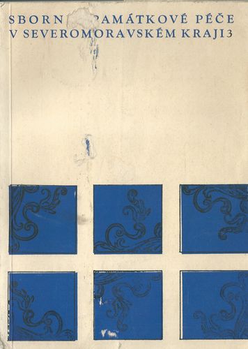 SBORNÍK PAMÁTKOVÉ PÉČE V SEVEROMORAVSKÉM KRAJI 3 – detail 1