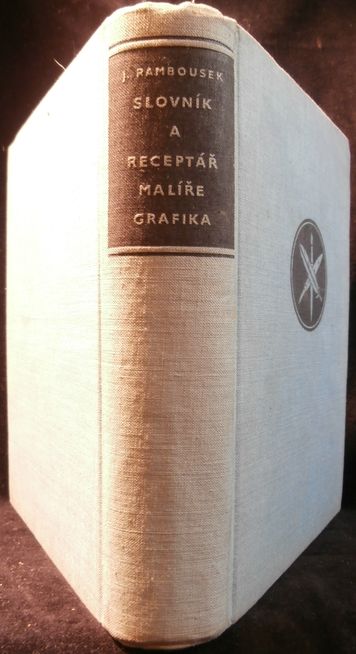 SLOVNÍK A RECEPTÁŘ MALÍŘE-GRAFIKA – Jan Rambousek