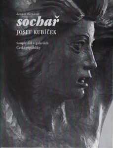 SOCHAŘ JOSEF KUBÍČEK – SOUPIS DĚL V GALERIÍCH ČESKÉ REPUBLIKY – Adam Kubíček