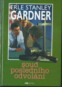 SOUD POSLEDNÍHO ODVOLÁNÍ – Erle Stanley Gardner