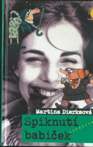 SPIKNUTÍ BABIČEK – Martina Dierksová