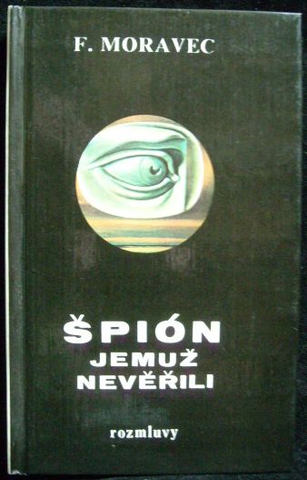 ŠPIÓN JEMUŽ NEVĚŘILI – F. Moravec