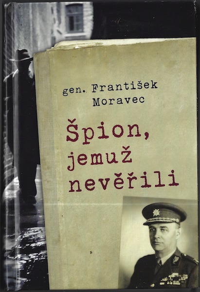 ŠPION, JEMUŽ NEVĚŘILI – František Moravec