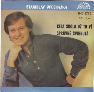 STANISLAV PROCHÁZKA – CELÁ ŠKOLA UŽ TO VÍ / SPRÁVNĚ ŠVIHNUTÁ (SP)