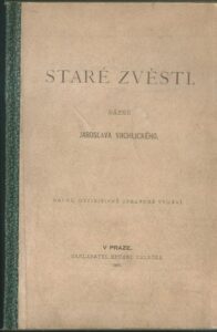 STARÉ ZVĚSTI – Jaroslav Vrchlický