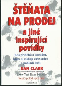 ŠTĚŇATA NA PRODEJ A JINÉ INSPIRUJÍCÍ POVÍDKY – Dan Clark