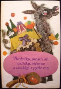 STOLEČKU, PROSTŘI SE, OSLÍČKU, OTŘEP SE A OBUŠKU, Z PYTLE VEN – Bratři Grimmové