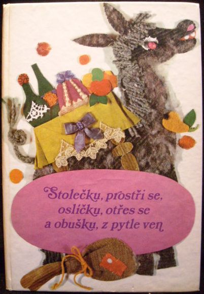 STOLEČKU, PROSTŘI SE, OSLÍČKU, OTŘEP SE A OBUŠKU, Z PYTLE VEN – Bratři Grimmové