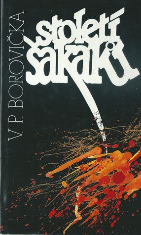 stoYEak STOLETÍ ŠAKALŮ – V.p. Borovička