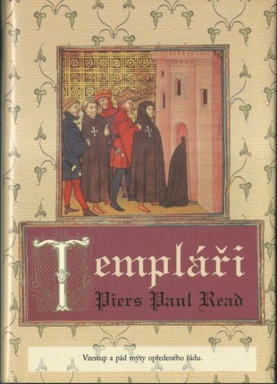 TEMPLÁŘI – Piers Paul Read