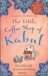 THE LITTLE COFFEE SHOP OF KABUL – Deborah Rodriguez
