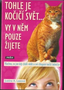 TOHLE JE KOČIČÍ SVĚT… VY V NĚM POUZE ŽIJETE
