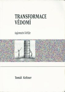 TRANSFORMACE VĚDOMÍ – Tomáš Keltner