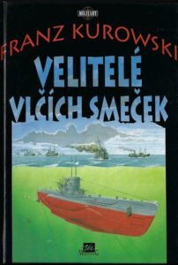 VELITELÉ VLČÍCH SMEČEK – Franz Kurowski