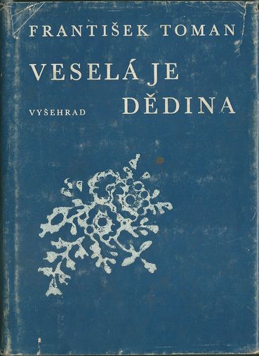 VESELÁ JE DĚDINA – František Toman