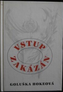 VSTUP ZAKÁZÁN – Goluška Hokeová