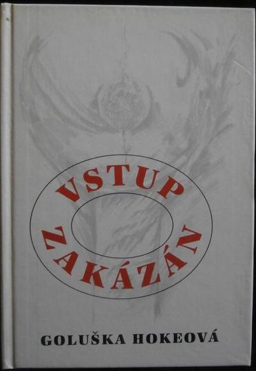vstuzak VSTUP ZAKÁZÁN – Goluška Hokeová