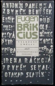 VYLOŽENÍ UMĚLCI – Eugen Brikcius