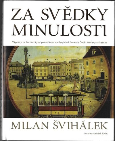 ZA SVĚDKY MINULOSTI – Milan Švihálek