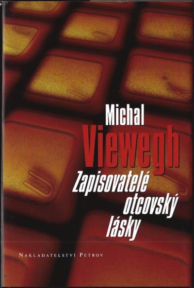 ZAPISOVATELÉ OTCOVSKÝ LÁSKY – Michal Viewegh
