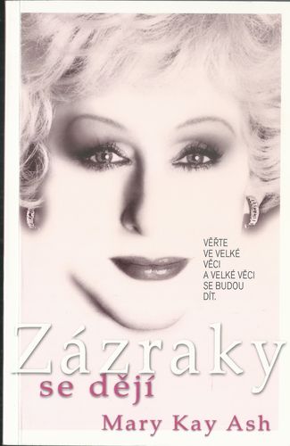 ZÁZRAKY SE DĚJÍ – Mary Kay Ash