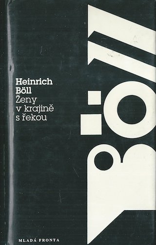 ŽENY V KRAJINĚ S ŘEKOU – Heinrich Böll