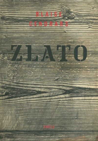 ZLATO – PODIVUHODNÝ PŘÍBĚH GENERÁLA JOHANNA AUGUSTA SUTERA – Blaise Cendrars