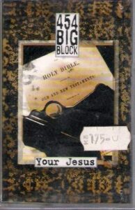 454 BIG BLOCK – YOUR JESUS (MC)