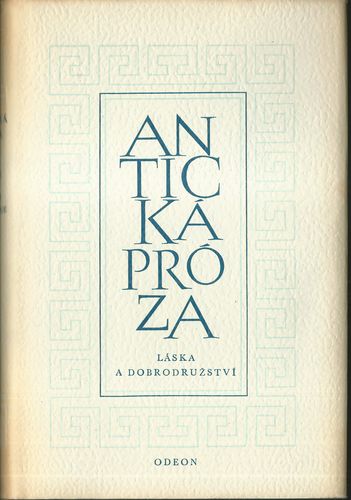 antilaska ANTICKÁ PRÓZA – LÁSKA A DOBRODRUŽSTVÍ – Vybraní Antičtí Autoři