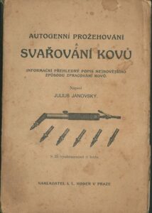 AUTOGENNÍ PROŽEHOVÁNÍ A SVAŘOVÁNÍ KOVŮ – Julius Janovský
