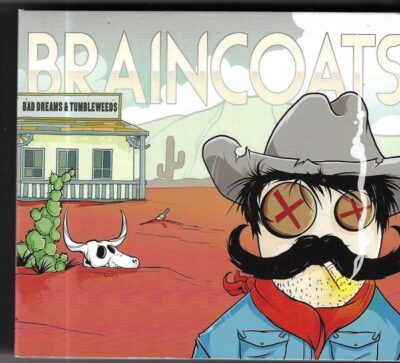 CD BRAINCOATS – BAD DREAMS & TUMBLEWEEDS