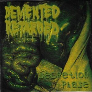 DEMENTED RETARDED – SECRETION PHASE (CD)