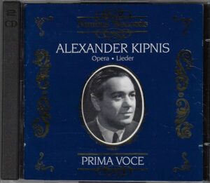 PRIMA VOCE: ALEXANDER KIPNIS – OPERA / LIEDER (CD)